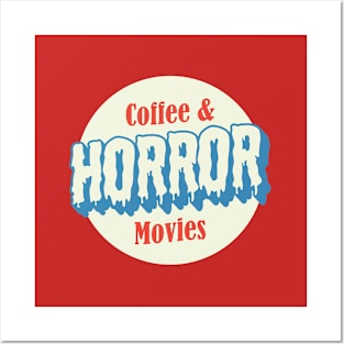 Coffee And Horror Movies Posters and Art